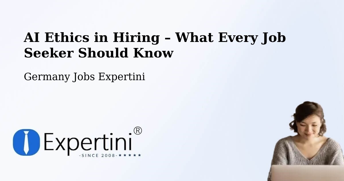 AI Ethics in Recruitment & Hiring – Neumark - Neumark, Germany Jobs Expertini